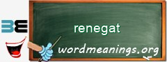 WordMeaning blackboard for renegat